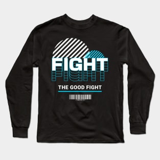 Fight the Good Fight - 2 Timothy 4:7 Long Sleeve T-Shirt